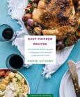 Easy Chicken Recipes: 103 Inventive Soups, Salads, Casseroles, and Dinners Everyone Will Love (RecipeLion) By Addie Gundry Cover Image