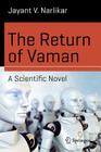 The Return of Vaman - A Scientific Novel By Jayant V. Narlikar Cover Image
