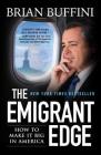 The Emigrant Edge: How to Make It Big in America Cover Image