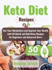 Keto Diet Recipes: Rev Your Metabolism and Improve Your Health with 50 Delish and Nutritious Recipes for Beginners and Advanced Users By Ketogenic Lifestyle Cover Image
