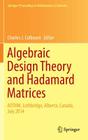 Algebraic Design Theory and Hadamard Matrices: Adthm, Lethbridge, Alberta, Canada, July 2014 (Springer Proceedings in Mathematics & Statistics #133) Cover Image