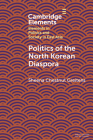 Politics of the North Korean Diaspora Cover Image