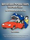 Auto Accident Personal Injury Insurance Claim: How to Evaluate and Settle Your Loss By Dan Baldyga Cover Image