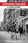 Harvard Square: A Love Story By Catherine Turco Cover Image