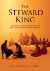 The Steward King: Developing a Biblical Worldview and God's Original Mandate for Humanity Cover Image