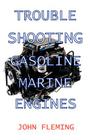 Trouble Shooting Gasoline Marine Engines Cover Image