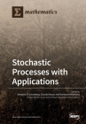 Stochastic Processes with Applications By Antonio Di Antonio Di Crescenzo (Guest Editor), Claudio Claudio Macci (Guest Editor), Barbara Barbara Martinucci (Guest Editor) Cover Image