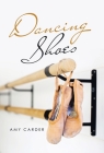 Dancing Shoes By Amy Carder Cover Image