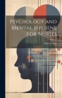Psychology and Mental Hygiene for Nurses Cover Image