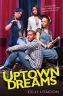 Uptown Dreams By Kelli London Cover Image