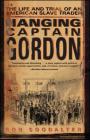 Hanging Captain Gordon: The Life and Trial of an American Slave Trader By Ron Soodalter Cover Image