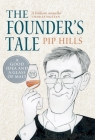 The Founder's Tale: A Good Idea and a Glass of Malt By Phillip Hills Cover Image
