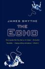 The Echo (The Anomaly Quartet #2) By James Smythe Cover Image