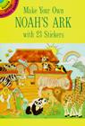 Make Your Own Noah's Ark with 23 Stickers (Dover Little Activity Books) Cover Image