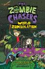 The Zombie Chasers #7: World Zombination By John Kloepfer, David DeGrand (Illustrator) Cover Image