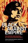 Black against Empire: The History and Politics of the Black Panther Party By Joshua Bloom, Waldo E. Martin, Jr. Cover Image