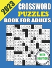 2023 Crossword Puzzles Book For Adults With Solution: Easy Medium Crossword Puzzle Book For Senior Cover Image