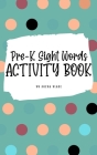 Pre-K Sight Words Tracing Activity Book for Children (6x9 Hardcover Puzzle Book / Activity Book) By Sheba Blake Cover Image