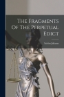 The Fragments Of The Perpetual Edict By Julianus Salvius Cover Image