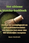 Het ultieme Matcha-kookboek Cover Image