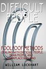 Difficult People: Foolpoof Methods - Dealing with Difficult People, Mean People, and Workplace Bullying Cover Image