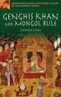 Genghis Khan and Mongol Rule (Greenwood Guides to Historic Events of the Medieval World) By George Lane Cover Image