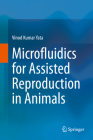 Microfluidics for Assisted Reproduction in Animals By Vinod Kumar Yata Cover Image