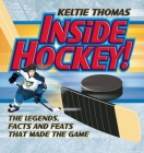 Inside Hockey!: The Legends, Facts, and Feats That Made the Game Cover Image