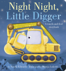 Night Night, Little Digger: A touch-and-feel storybook By Nicola Edwards, Mateja Lukezic (Illustrator) Cover Image