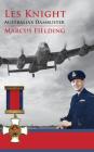 Les Knight: Australia's Dambuster By Marcus Fielding Cover Image