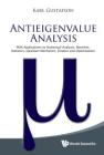 Antieigenvalue Analysis: With Applications to Numerical Analysis, Wavelets, Statistics, Quantum Mechanics, Finance and Optimization Cover Image