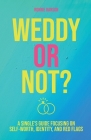 Weddy or Not: A Single's Guide Focusing on Self Worth, Identity, and Red Flags By Ronnie Ranson Cover Image