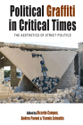 Political Graffiti in Critical Times: The Aesthetics of Street Politics (Protest #28) By Ricardo Campos (Editor), Yiannis Zaimakis (Editor), Andrea Pavoni (Editor) Cover Image