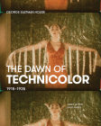 The Dawn of Technicolor: 1915-1935 By Paolo Cherchi Usai (Editor), Catherine Surowiec (Editor), Bruce Barnes (Foreword by) Cover Image