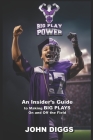 Big Play Power: An Insider's Guide to Making Big Plays On and Off the Field Cover Image
