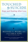 Touched by Suicide: Hope and Healing After Loss By Michael F. Myers, Carla Fine Cover Image