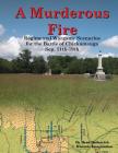 A Murderous Fire: Regimental Wargame Scenarios For The Battle of Chickamauga: Sep. 11th - 19th By Brad Butkovich, Brad Butkovich (Illustrator) Cover Image