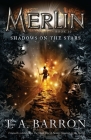 Shadows on the Stars: Book 10 (Merlin Saga #10) By T. A. Barron Cover Image