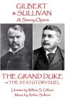 W.S. Gilbert & Arthur Sullivan - The Grand Duke: or The Stuatory Duel Cover Image