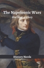The Napoleonic Wars: One Shot at Glory By History Nerds Cover Image