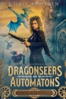Dragonseers and Automatons By Wayne M. Scace (Editor), Chris Behrsin Cover Image