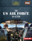 The US Air Force in Action By Percy Leed Cover Image
