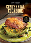 The New Mexico Magazine Centennial Cookbook: A Century of Flavors Cover Image