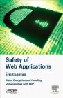 Safety of Web Applications: Risks, Encryption and Handling Vulnerabilities with PHP By Eric Quinton Cover Image