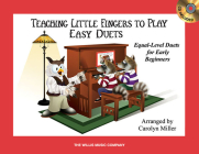 Teaching Little Fingers to Play Easy Duets: Early Elementary Level By Hal Leonard Corp (Created by), Carolyn Miller (Other) Cover Image