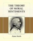 The Theory of Moral Sentiments By Adam Smith Cover Image