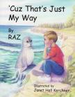 'Cuz That's Just My Way By Janet Hall Kerchner (Illustrator), Richard a. Zmuda Cover Image