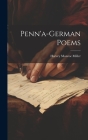 Penn'a-German poems By Harvey Monroe 1871- Miller Cover Image