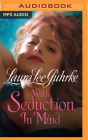 With Seduction in Mind (Girl-Bachelor Chronicles #4) By Laura Lee Guhrke, Zara Hampton-Brown (Read by) Cover Image