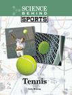 Tennis (Science Behind Sports) By Carla Mooney Cover Image